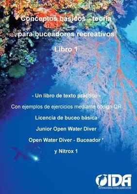 CONCEPTOS BáSICOS  TEORíA PARA BUCEADORES RECREATIVOS: UN LIBRO DE TEXTO PRáCTICO